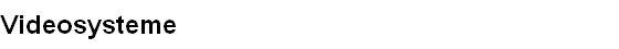 Videosysteme